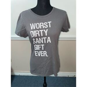 ‘Worst Dirty Santa Gift Ever’ Grey Short Sleeve Tee Shirt Size Medium
